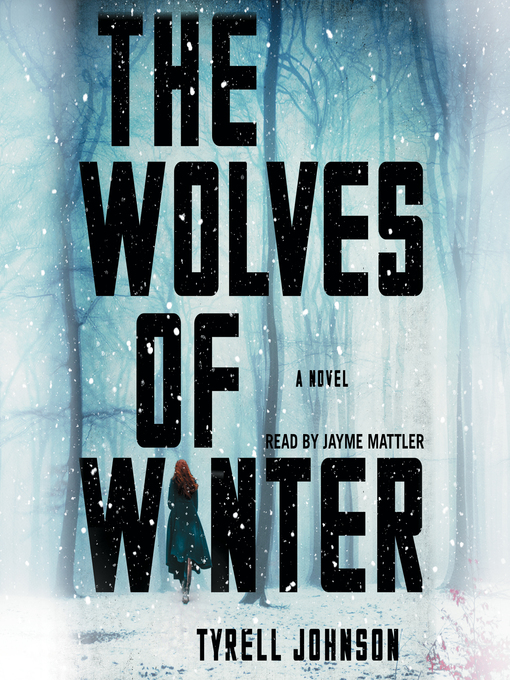 Title details for The Wolves of Winter by Tyrell Johnson - Available
